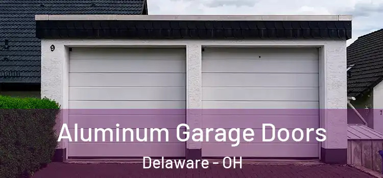  Aluminum Garage Doors Delaware - OH