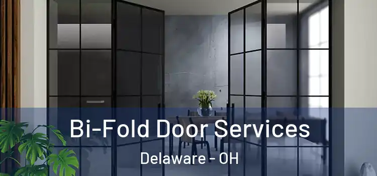Bi-Fold Door Services Delaware - OH