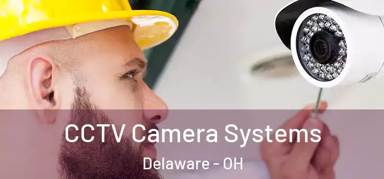 CCTV Camera Systems Delaware - OH