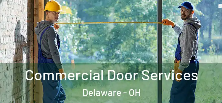 Commercial Door Services Delaware - OH