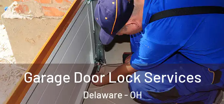 Garage Door Lock Services Delaware - OH