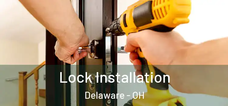 Lock Installation Delaware - OH