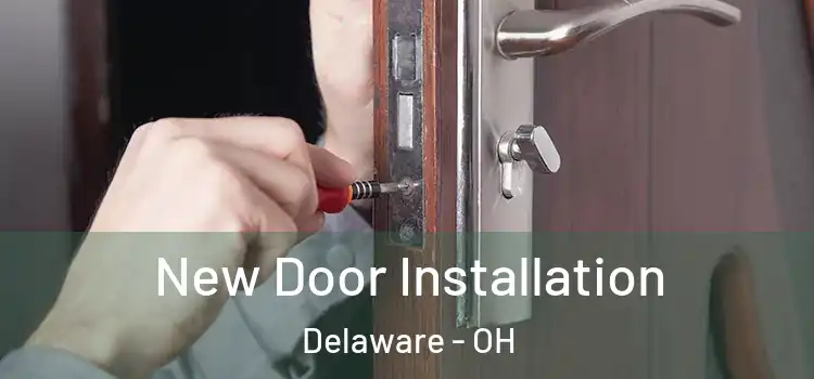 New Door Installation Delaware - OH