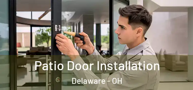 Patio Door Installation Delaware - OH