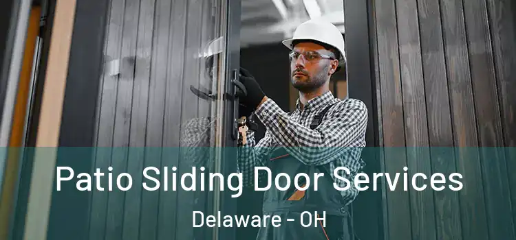  Patio Sliding Door Services Delaware - OH